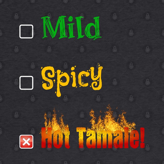 Mild Spicy Hot Tamale by 2HivelysArt